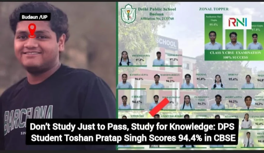 Don’t Study Just to Pass, Study for Knowledge: DPS Student Toshan Pratap Singh Scores 94.4% in CBSE