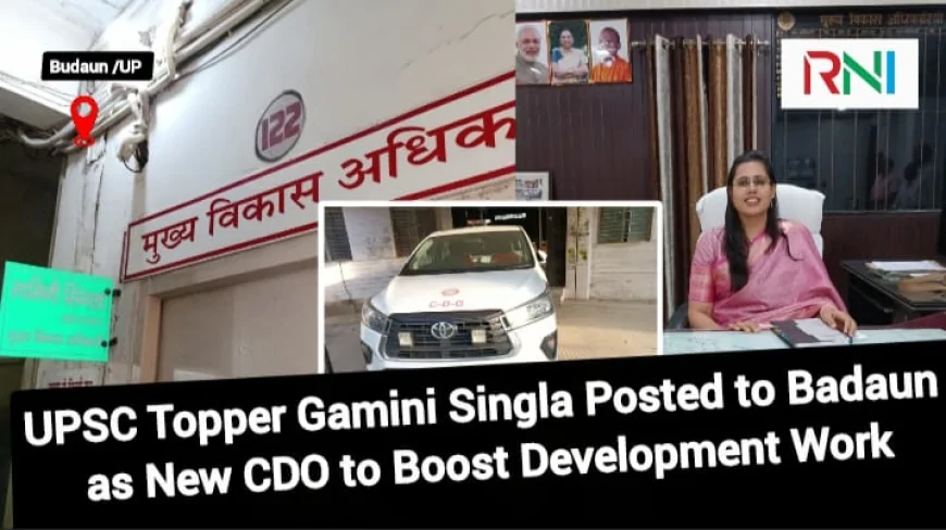 Badaun Gets New CDO: IAS Gamini Singla Transferred from Sultanpur, Assumes Charge