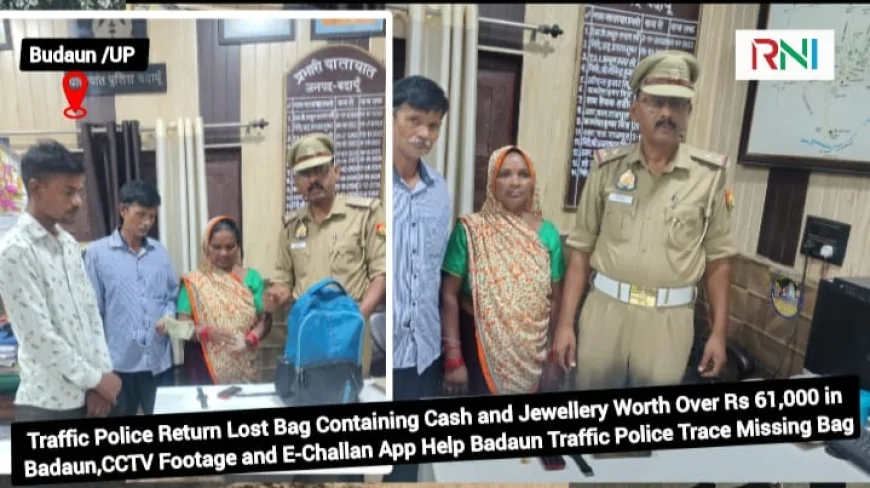 Traffic Police Return Lost Bag Containing Cash and Jewellery Worth Over Rs 61,000 in Badaun