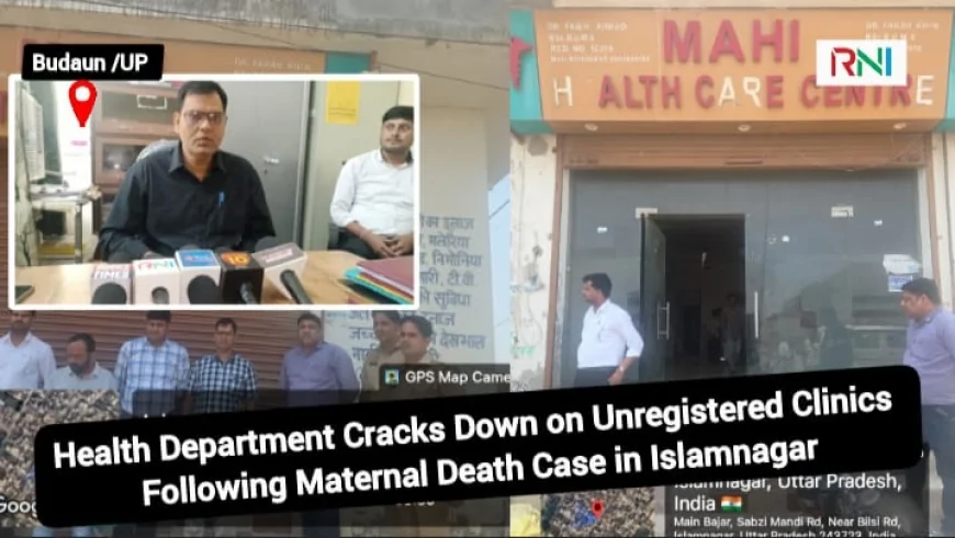 Illegal Hospital Sealed in Badaun After Mother and Newborn Die During Delivery